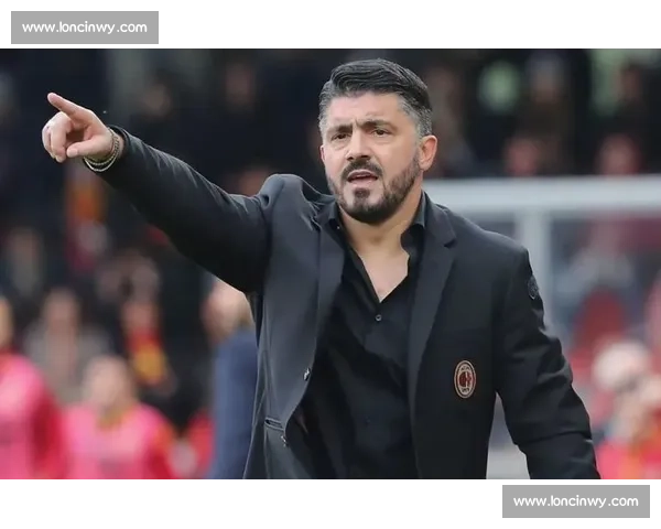 意大利在召唤！米兰祝福加图索执掌蓝衣军团